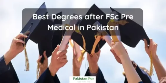 Best Degrees after FSc Pre Medical in Pakistan