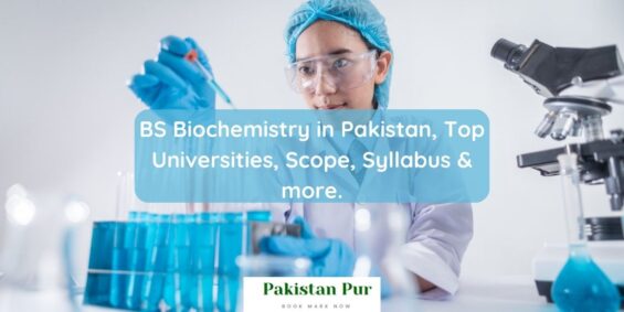Ultimate Guide to BS Biochemistry in Pakistan