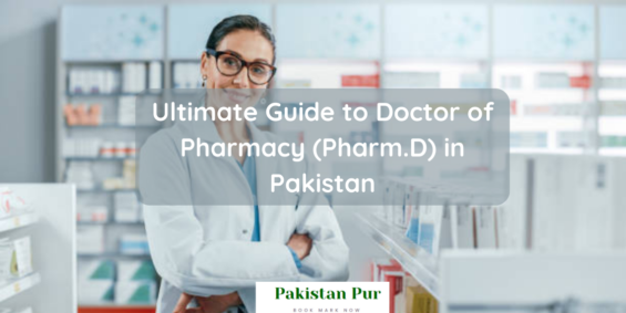 Ultimate Guide to Doctor of Pharmacy (Pharm.D) in Pakistan
