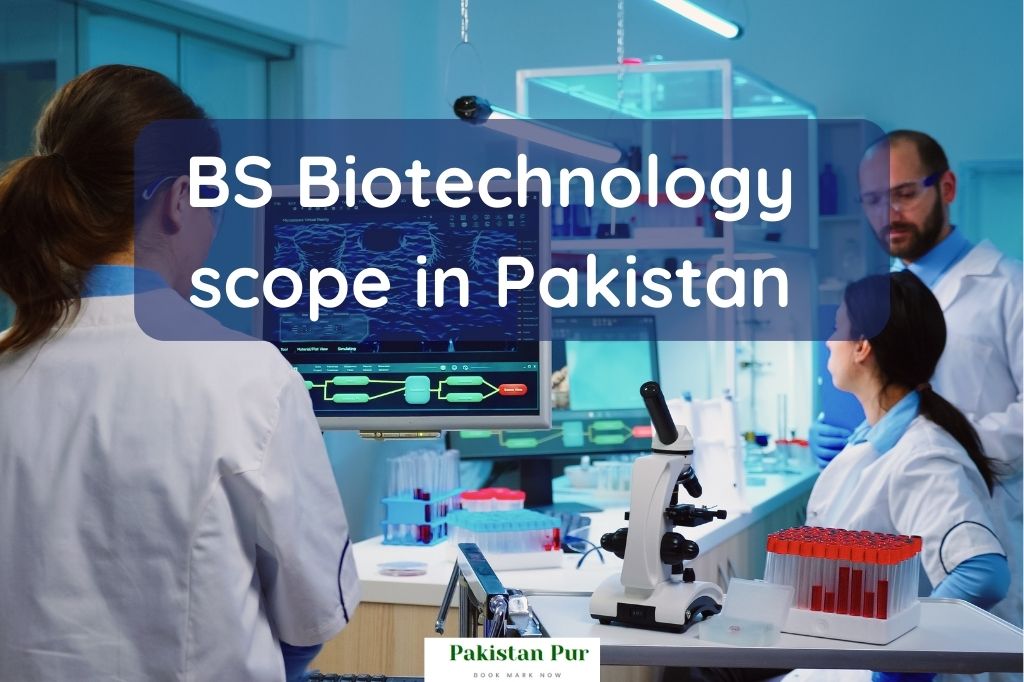 scope of bs biotechnology in pakistan