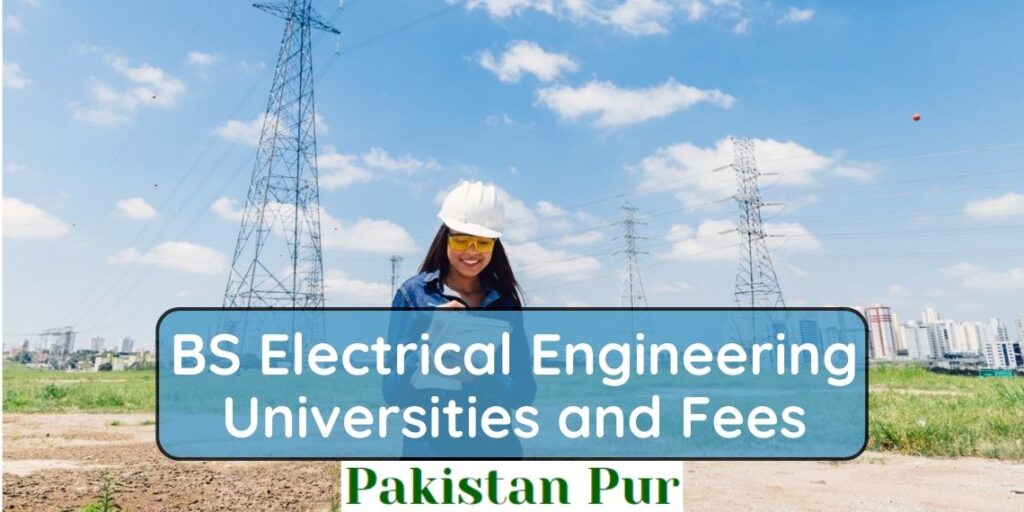 BS Electrical Engineering Universities and Fees