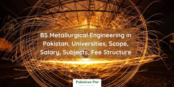 BS Metallurgical Engineering in Pakistan