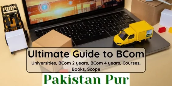 Ultimate guide to BCom in Pakistan