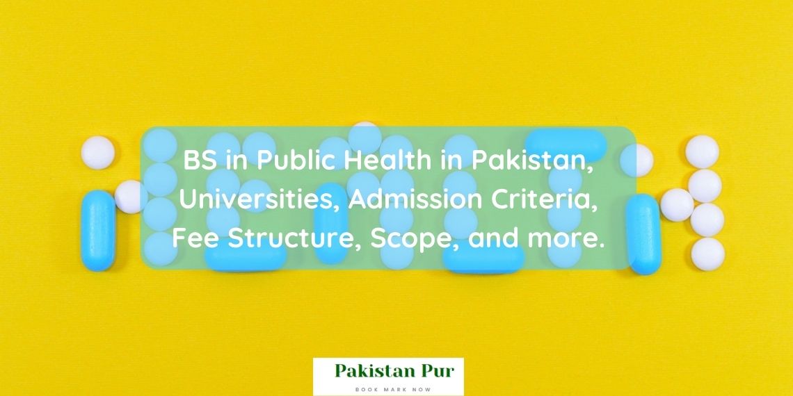 ultimate-guide-to-bs-in-public-health-in-pakistan-2023