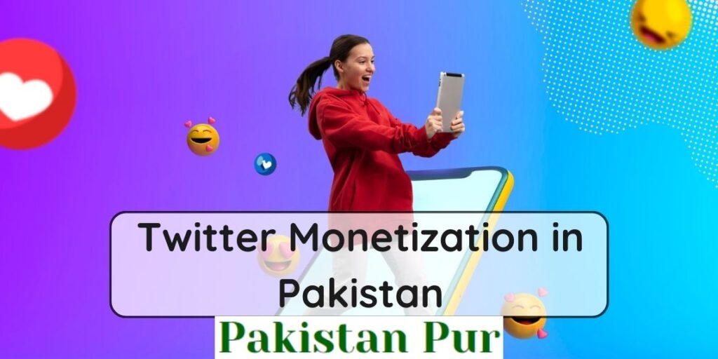 Twitter Monetization in Pakistan