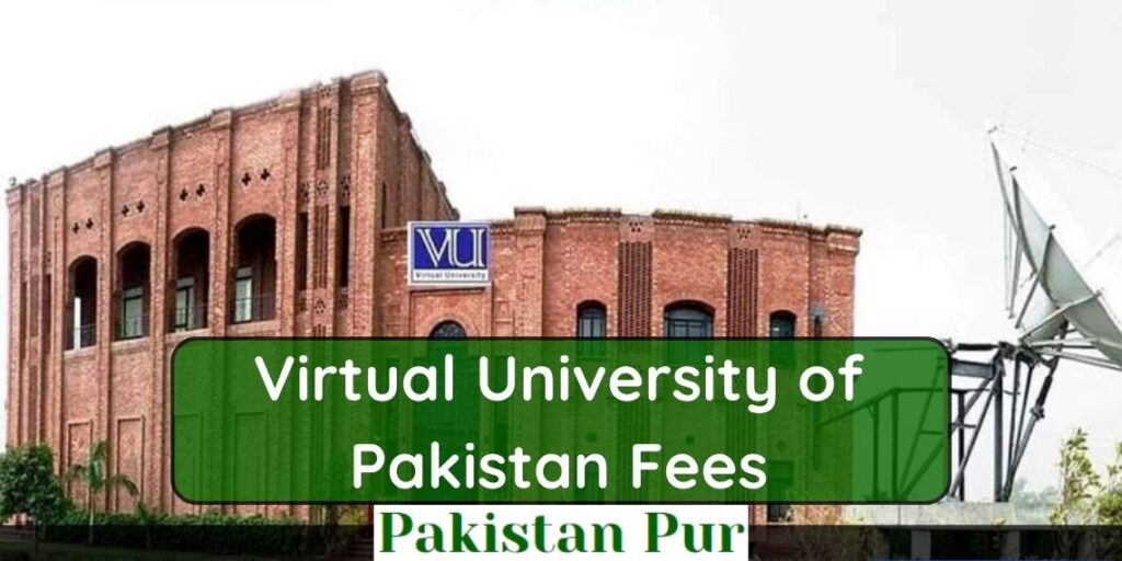 Virtual University of Pakistan Fees