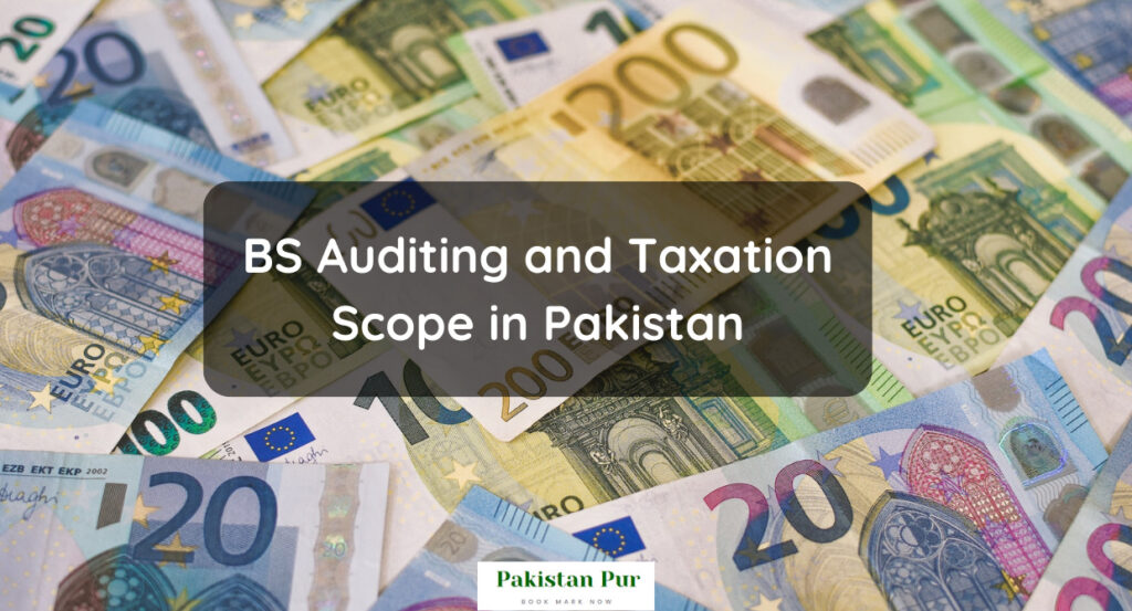 BS Auditing and Taxation Scope in Pakistan