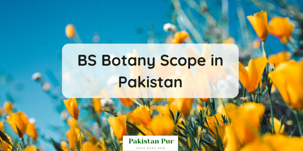BS Botany Scope in Pakistan