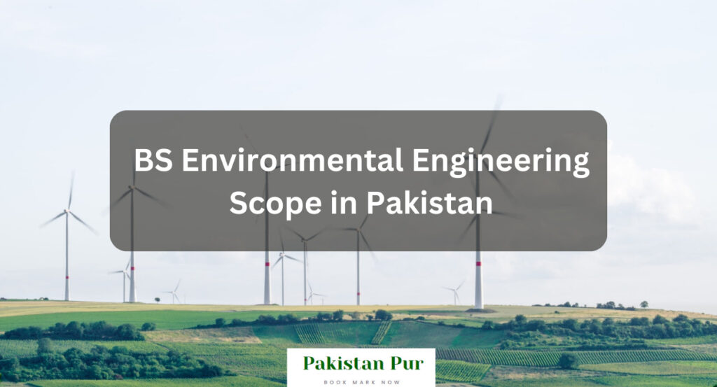 BS Environmental Engineering Scope in Pakistan