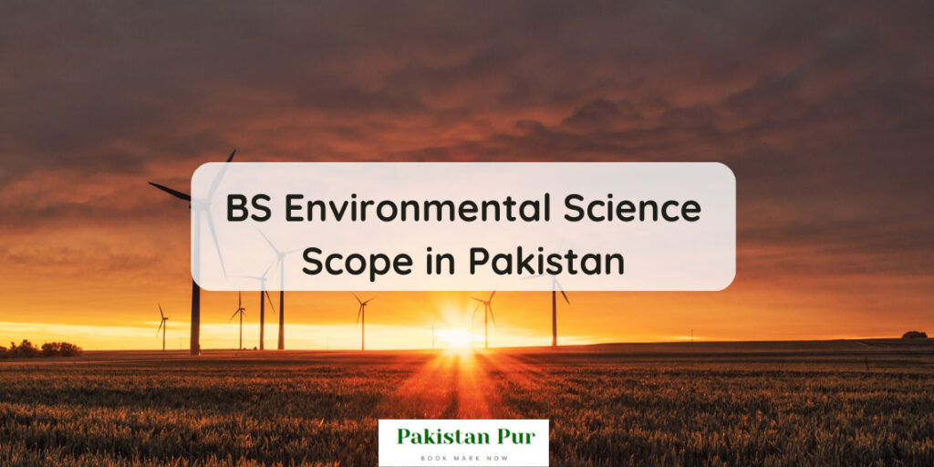BS Environmental Science Scope in Pakistan