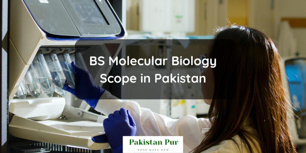 BS Molecular Biology Scope in Pakistan