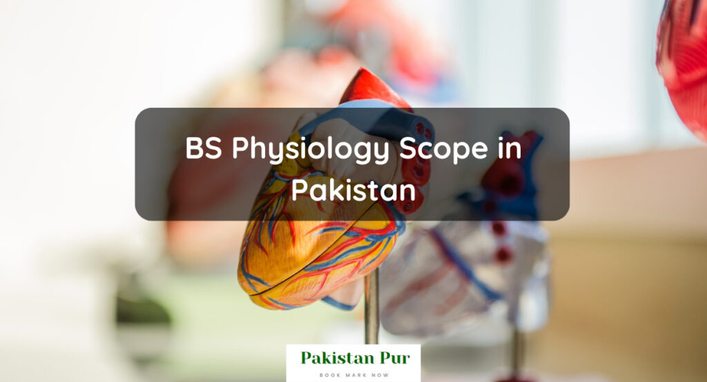 BS Physiology Scope in Pakistan