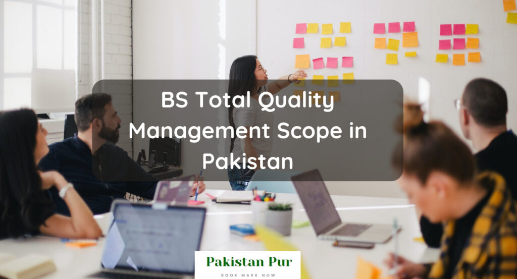 BS Total Quality Management Scope in Pakistan | TQM Scope