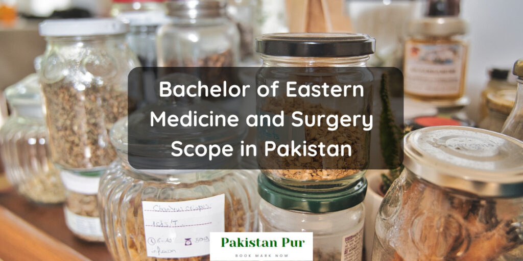 Bachelor of Eastern Medicine and Surgery Scope in Pakistan