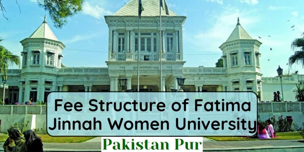 Fee Structure of Fatima Jinnah Women University