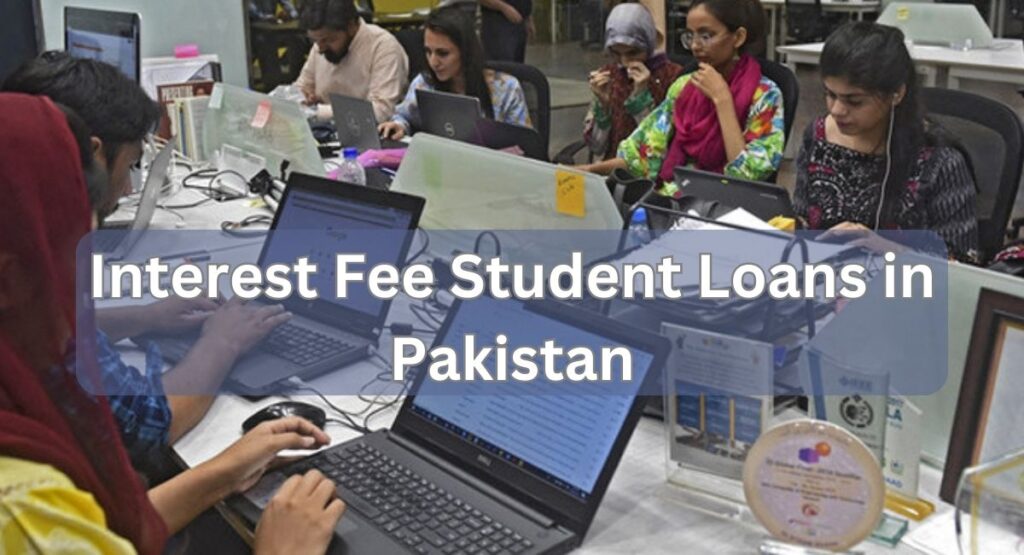 Best Interest Fee Student Loan in Pakistan