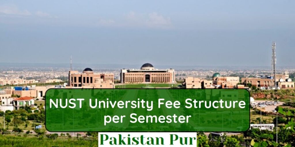 NUST University Fee Structure per Semester for BS, MS and PhD