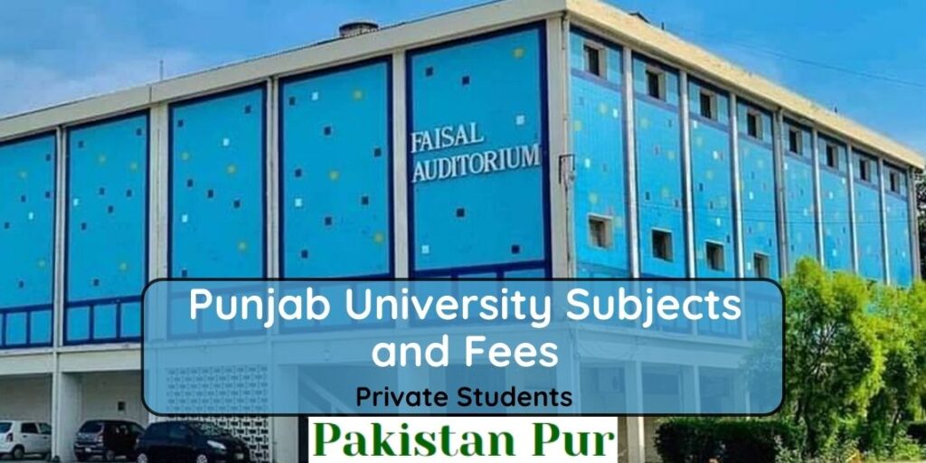 Punjab University Subjects and Fees for private students