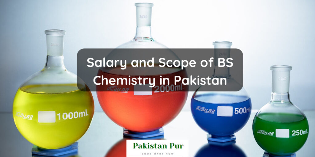 Salary and Scope of BS Chemistry in Pakistan