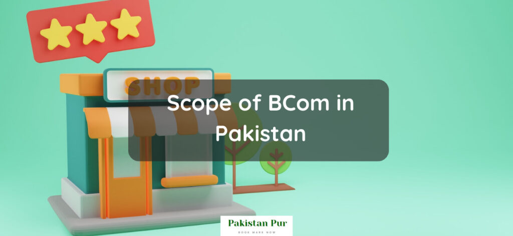 Scope of BCom in Pakistan