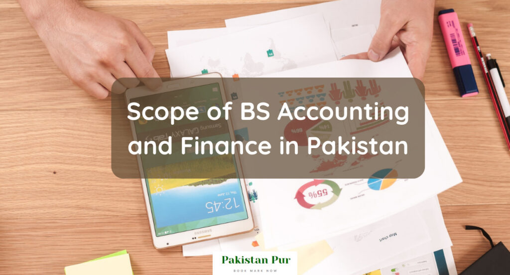 Scope of BS Accounting and Finance in Pakistan