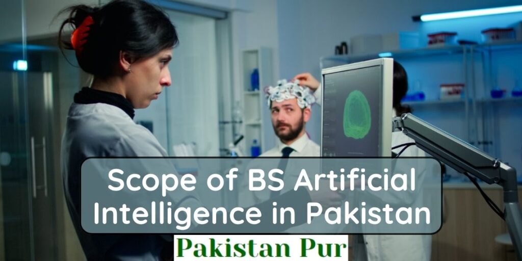 Scope of BS Artificial Intelligence in Pakistan