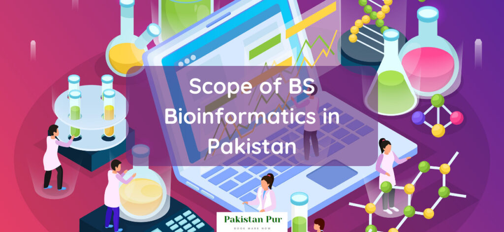 Scope of BS Bioinformatics in Pakistan