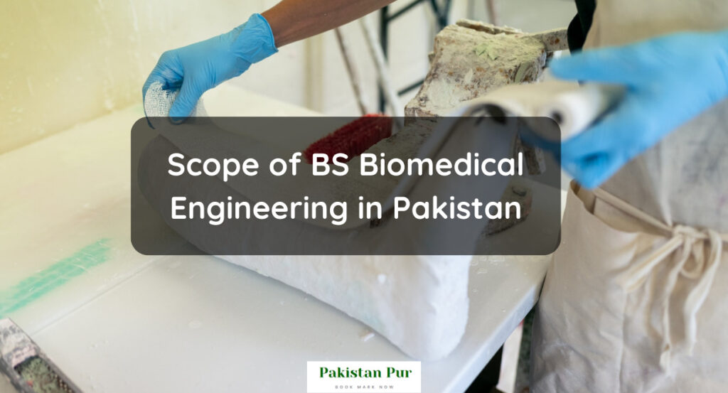Scope of BS Biomedical Engineering in Pakistan