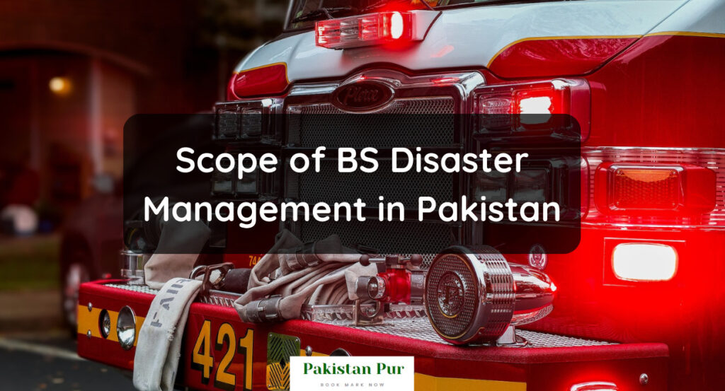 Scope of BS Disaster Management in Pakistan