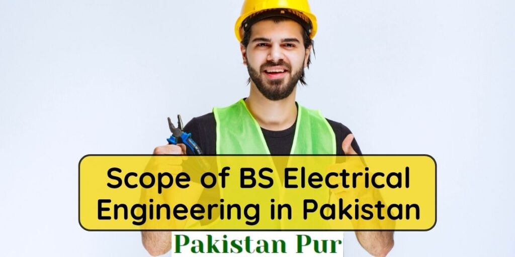 Scope of BS Electrical Engineering in Pakistan