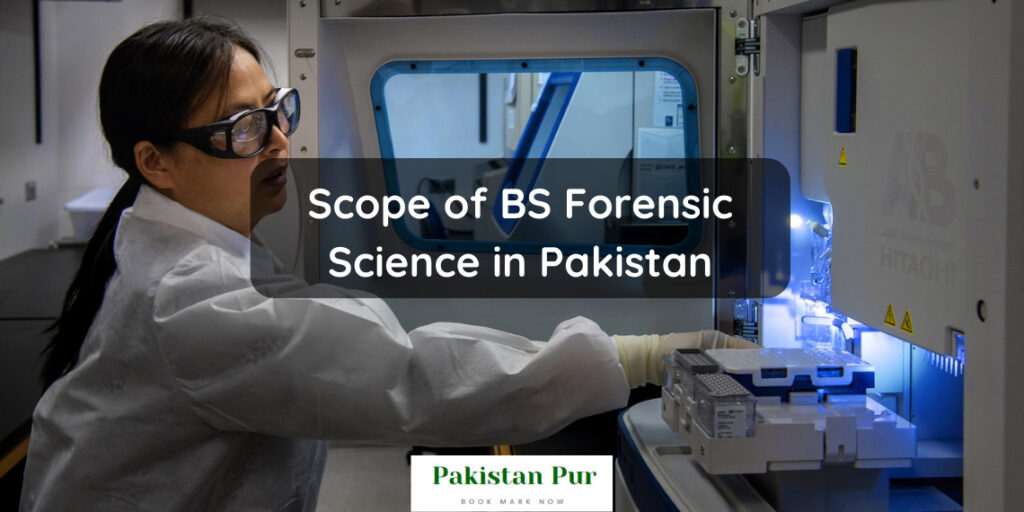 Scope of BS Forensic Science in Pakistan