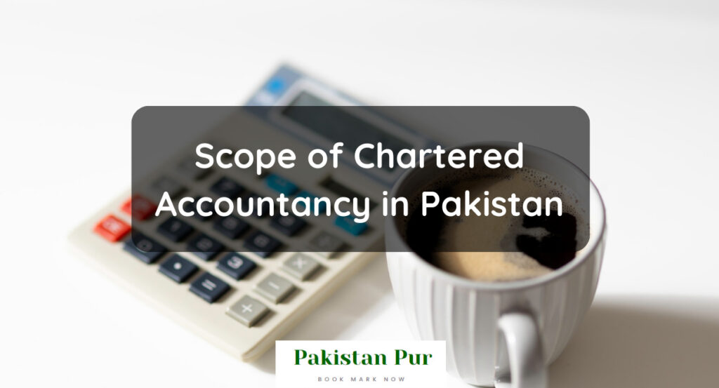 Scope of Chartered Accountancy in Pakistan