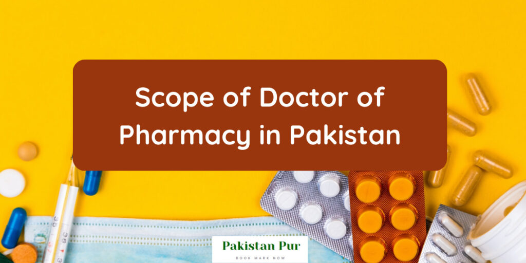 Scope of Doctor of Pharmacy in Pakistan